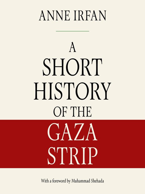 Title details for A Short History of the Gaza Strip by Anne Irfan - Available